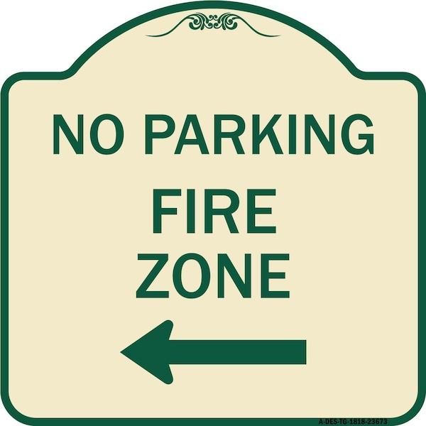 Signmission No Parking Fire Zone W/ Left Arrow Heavy-Gauge Aluminum Architectural Sign, 18" x 18", TG-1818-23673 A-DES-TG-1818-23673 - main